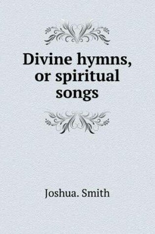 Cover of Divine hymns, or spiritual songs