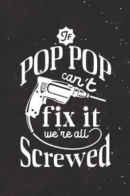 Book cover for If Pop Pop Can't Fix It We're All Screwed