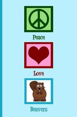 Book cover for Peace Love Beavers