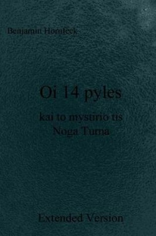 Cover of Oi 14 Pyles Kai to Mystirio Tis Noga Turna Extended Version