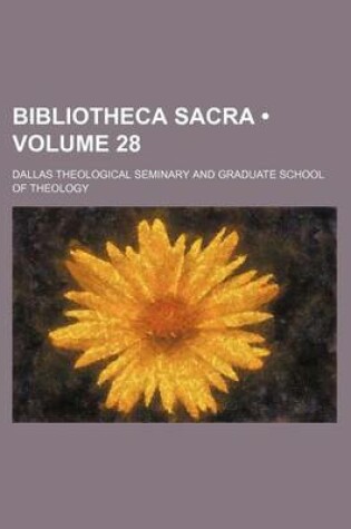 Cover of Bibliotheca Sacra (Volume 28)