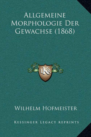 Cover of Allgemeine Morphologie Der Gewachse (1868)