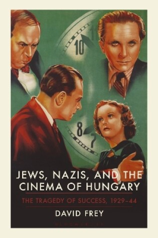 Cover of Jews, Nazis and the Cinema of Hungary