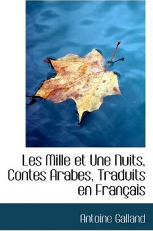 Cover of Les Mille Et Une Nuits, Contes Arabes, Traduits En Francais