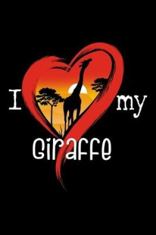 Cover of I love my Giraffe