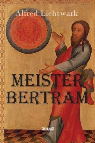 Cover of Meister Bertram. Tätig in Hamburg 1367-1415