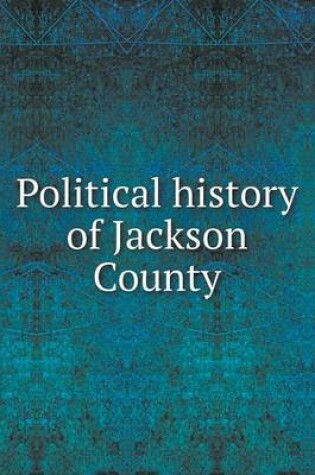 Cover of Political history of Jackson County