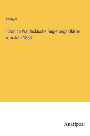 Cover of F�rstlich Waldeckische Regierungs Bl�tter vom Jahr 1853