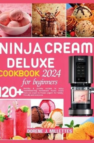 Cover of Ninja Creami Deluxe Cookbook for Beginners 2024