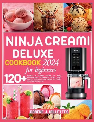 Cover of Ninja Creami Deluxe Cookbook for Beginners 2024