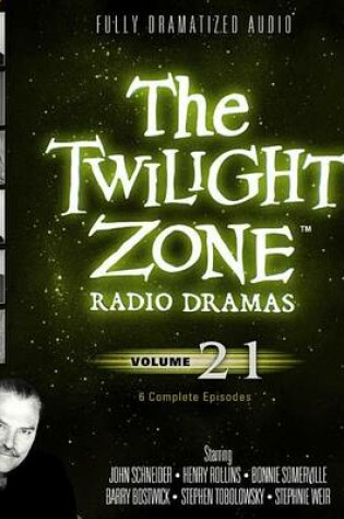 Cover of The Twilight Zone Radio Dramas, Vol. 21