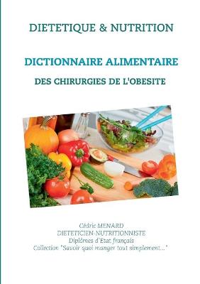 Book cover for Dictionnaire alimentaire des chirurgies de l'obésité