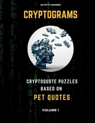 Book cover for Cryptograms - Cryptoquote Puzzles Based on Pet Quotes - Volume 1