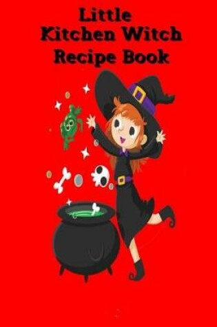 Cover of Little Kitchen Witch Recipe Book