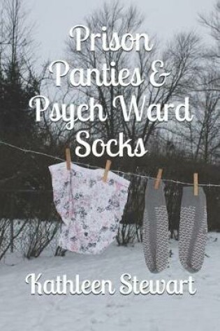 Cover of Prison Panties & Psych Ward Socks