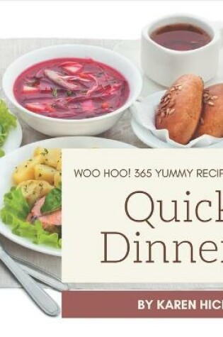 Cover of Woo Hoo! 365 Yummy Quick Dinner Recipes