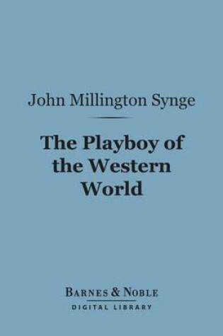 Cover of The Playboy of the Western World (Barnes & Noble Digital Library)