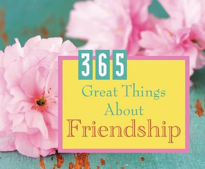 Cover of 365 Great Things about Friendship