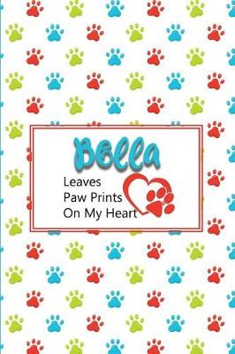 Book cover for Bella Leaves Paw Prints on My Heart