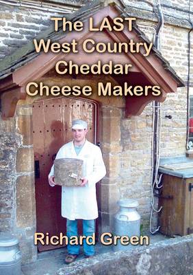 Book cover for The Last West Country Cheddar Cheese Makers