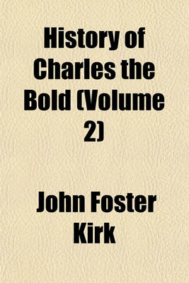 Book cover for History of Charles the Bold (Volume 2)