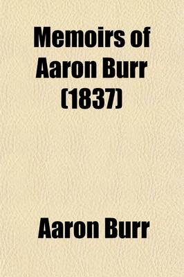 Book cover for Memoirs of Aaron Burr (1837)