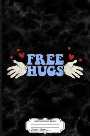 Cover of Free Hugs Composition Notebook