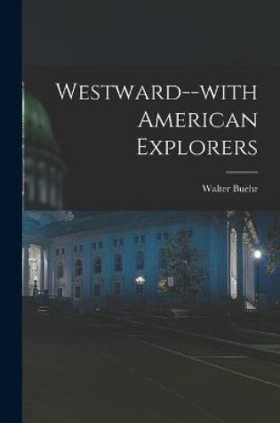 Cover of Westward--with American Explorers