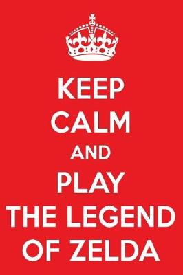 Book cover for Keep Calm and Play the Legend of Zelda