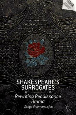 Cover of Shakespeare S Surrogates: Rewriting Renaissance Drama