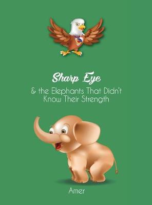 Book cover for Sharp Eye & the Elephants That Didn't Know Their Strength