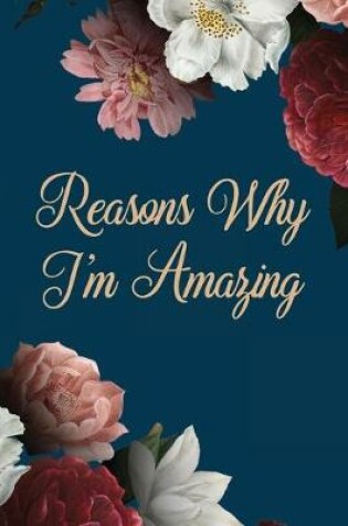 Cover of Reasons Why I'm Amazing