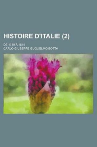 Cover of Histoire D'Italie; de 1789 a 1814 (2 )