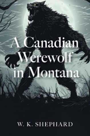 Cover of A Canadian Werewolf in Montana