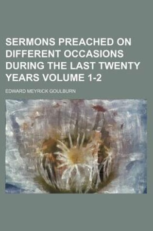 Cover of Sermons Preached on Different Occasions During the Last Twenty Years Volume 1-2