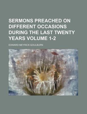 Book cover for Sermons Preached on Different Occasions During the Last Twenty Years Volume 1-2