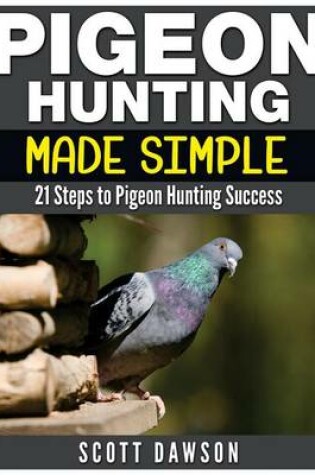 Cover of Pigeon Hunting Made Simple