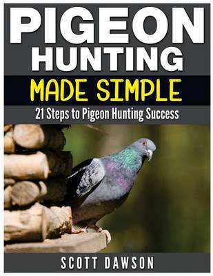 Book cover for Pigeon Hunting Made Simple