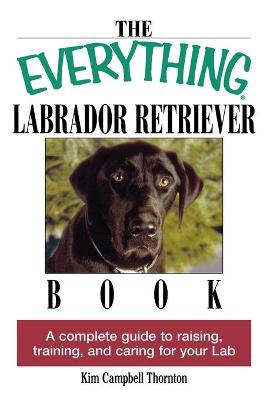 Book cover for The Everything Labrador Retriever Book