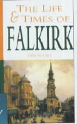 Book cover for The Life and Times of Falkirk