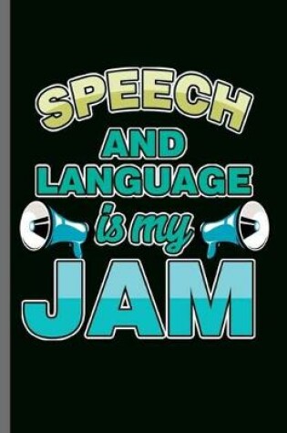 Cover of Speech and Language is my Jam