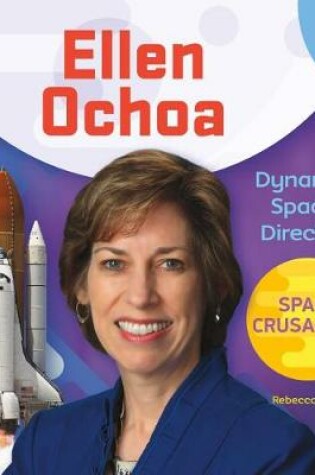Cover of Ellen Ochoa: Dynamic Space Director