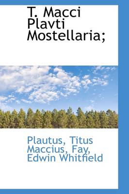 Book cover for T. Macci Plavti Mostellaria;