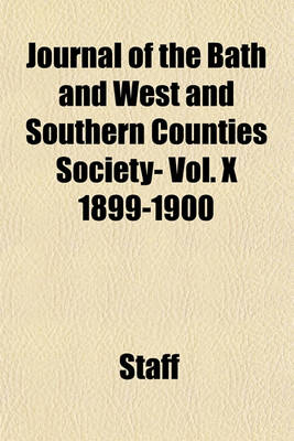 Book cover for Journal of the Bath and West and Southern Counties Society- Vol. X 1899-1900