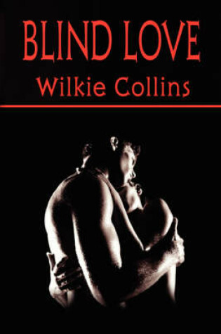 Cover of Blind Love (Wilkie Collins Classic Fiction)