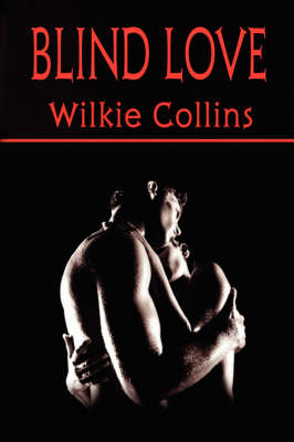 Book cover for Blind Love (Wilkie Collins Classic Fiction)