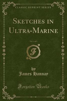 Book cover for Sketches in Ultra-Marine, Vol. 1 of 2 (Classic Reprint)