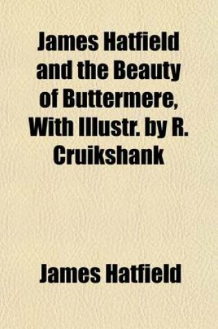 Cover of James Hatfield and the Beauty of Buttermere, with Illustr. by R. Cruikshank