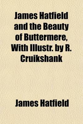 Book cover for James Hatfield and the Beauty of Buttermere, with Illustr. by R. Cruikshank