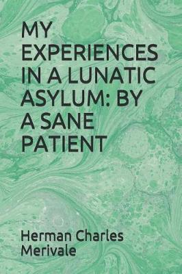 Book cover for My Experiences in a Lunatic Asylum